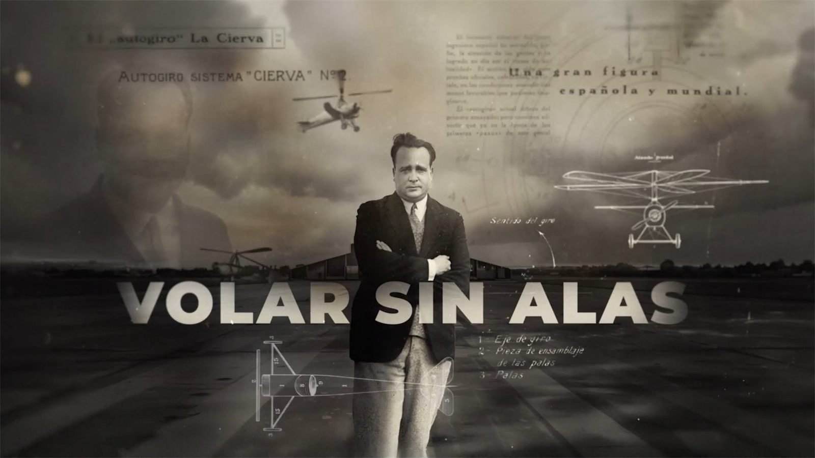 Juan de la Cierva / Volar sin Alas